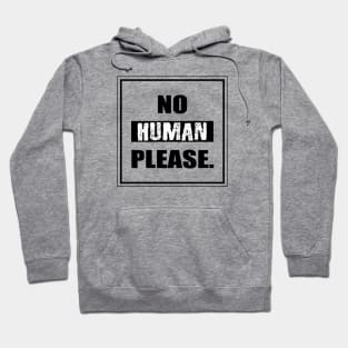 No Human Please Hoodie